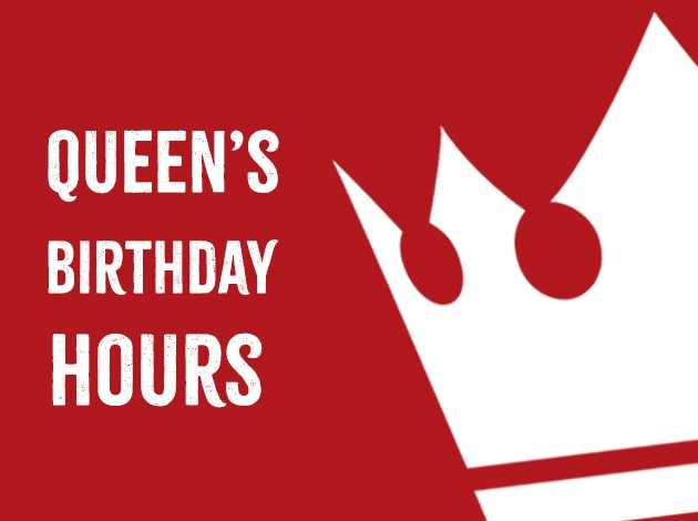 Queen’s Birthday Store Hours